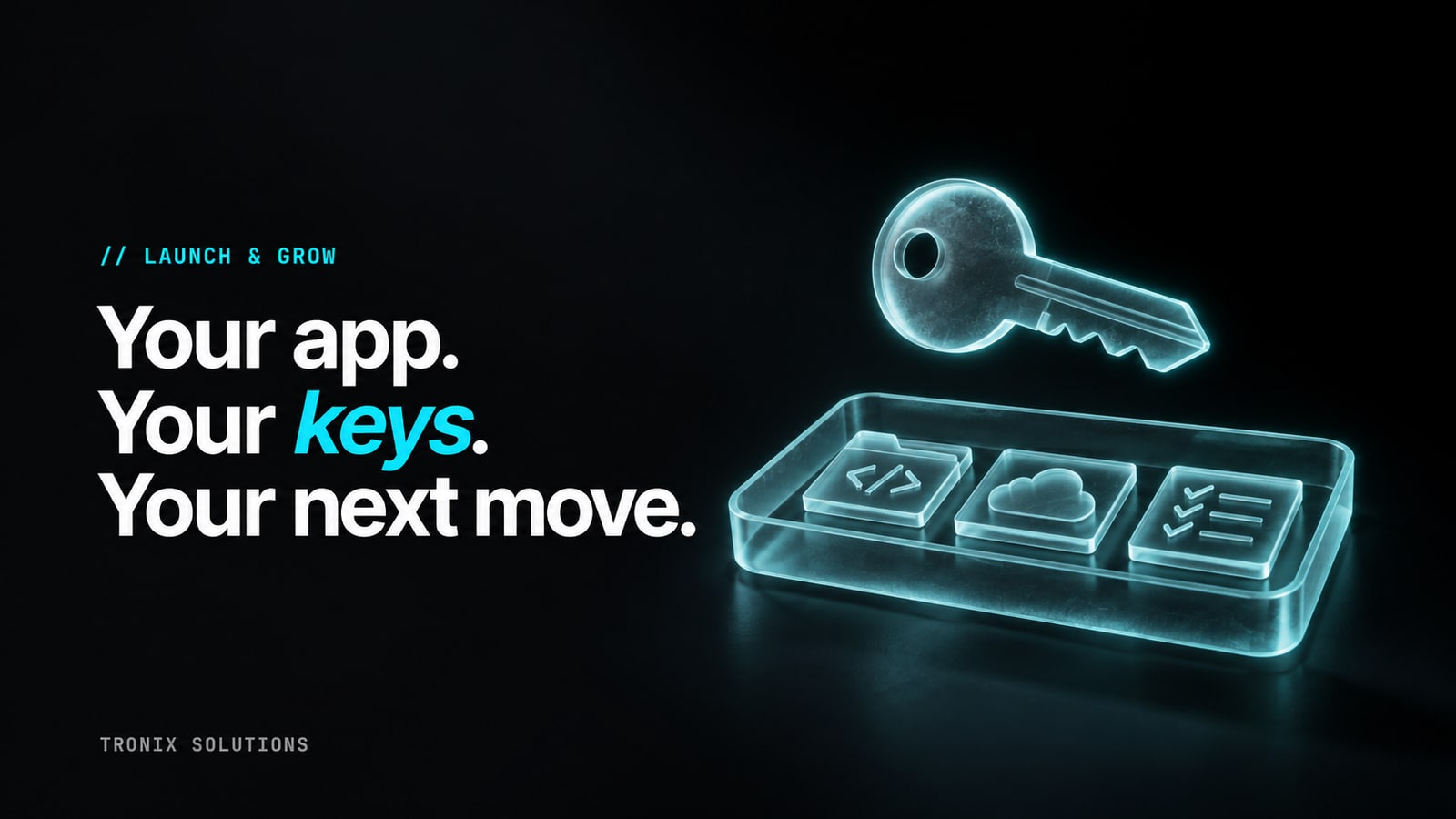 A glass key above code, cloud, and checklist tiles beside the words “Your app. Your keys. Your next move.”